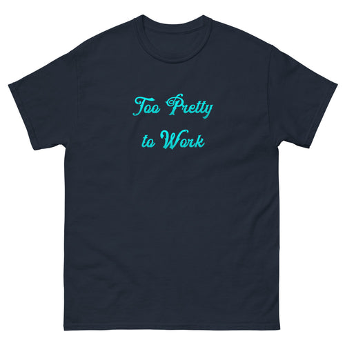 Too Pretty To Work Heavyweight Tee