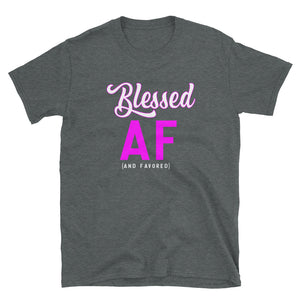 BLESSED AF Short-Sleeve Unisex T-Shirt part of our 'And Favored' series