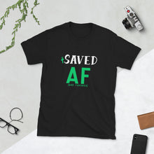 Load image into Gallery viewer, SAVED AF UNISEX TEE